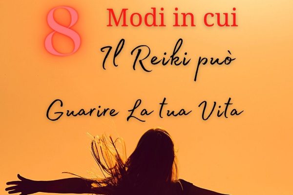 8 modi in cui il reiki può guarire la tua vita