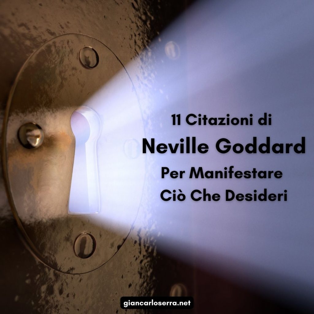 11 Citazioni di Neville Goddard Per Manifestare Ciò Che Desideri