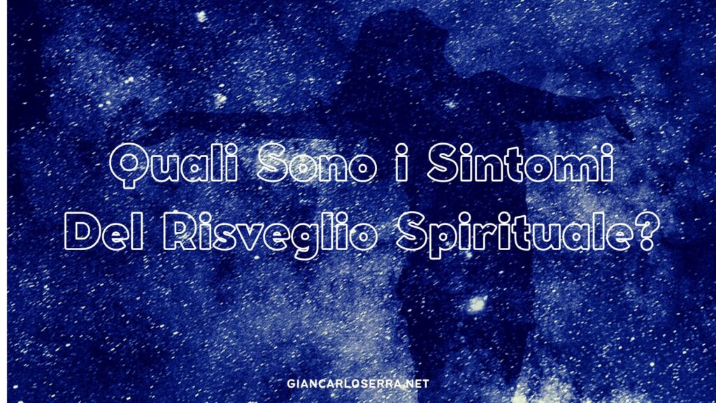 Quali sono i sintomi del risveglio spirituale