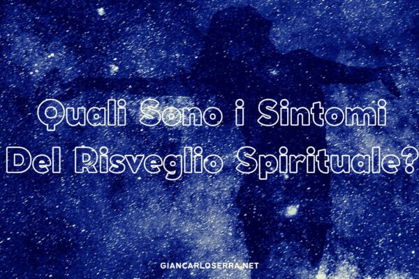 Quali sono i sintomi del risveglio spirituale