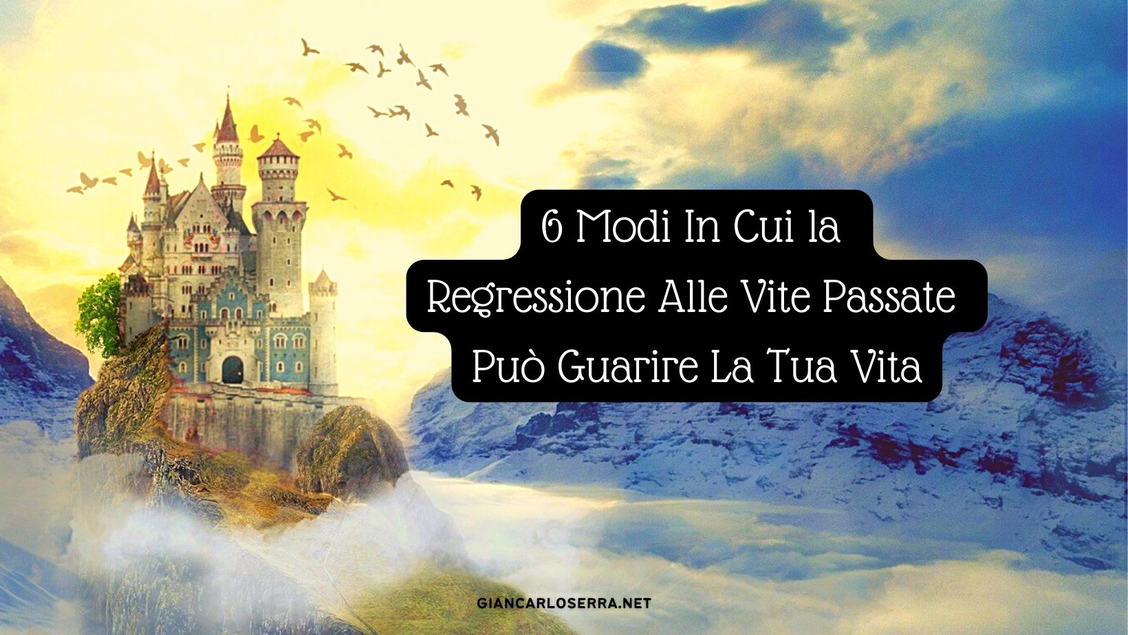 6 Modi In Cui la Regressione Alle Vite Passate Può Guarire La Tua Vita