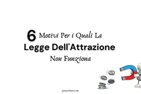 6 motivi per i quali la legge dell’attrazione non funziona