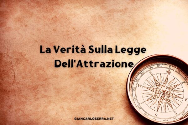 Le Verità Sulla Legge Dell'Attrazione