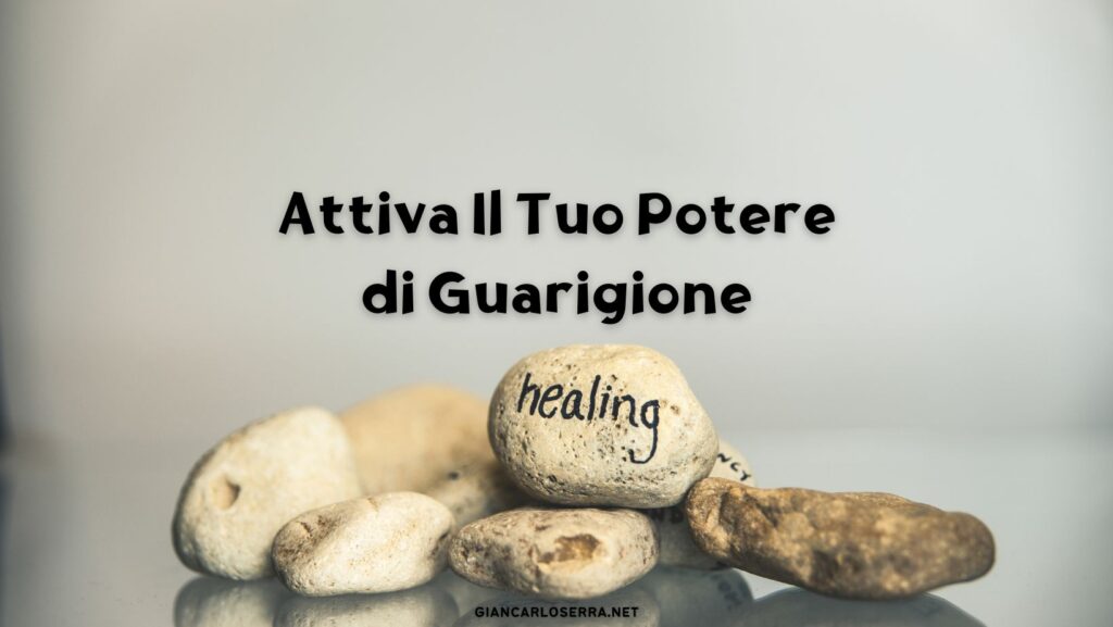 Attiva il tuo potere di guarigione