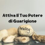 Attiva il tuo potere di guarigione