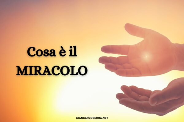 Cosa è il Miracolo