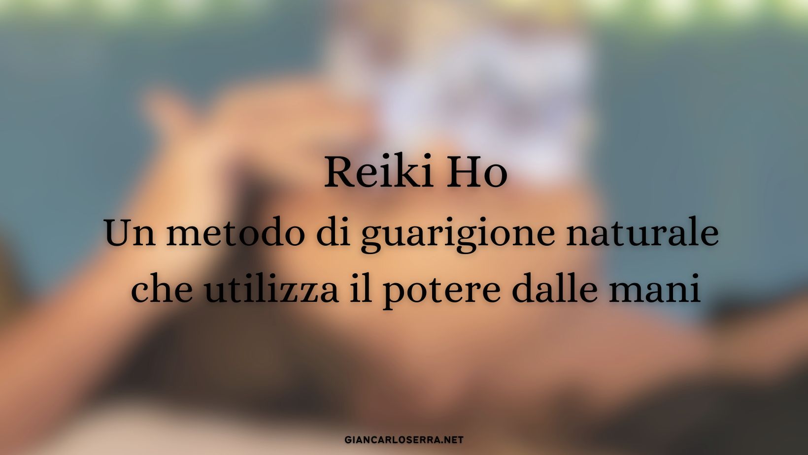 reiki ho utilizza il potere dalle mani