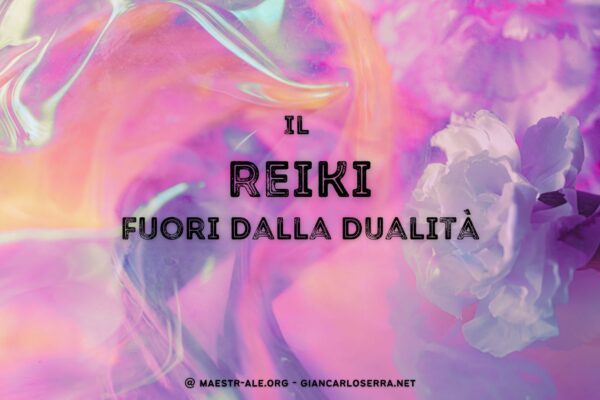 Il Reiki fuori dalla dualità