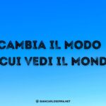 guarda il mondo in un nuovo modo