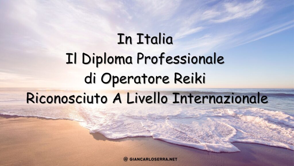 In Italia Il Diploma Professionale di Operatore Reiki Riconosciuto A Livello Internazionale