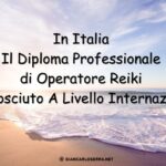 In Italia Il Diploma Professionale di Operatore Reiki Riconosciuto A Livello Internazionale