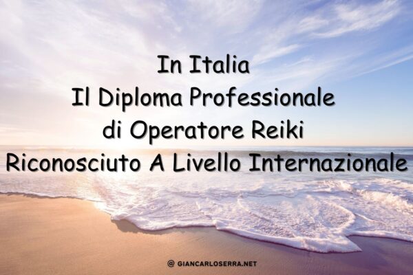 In Italia Il Diploma Professionale di Operatore Reiki Riconosciuto A Livello Internazionale