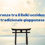 Quali Sono Le Differenze Tra Il Reiki Originale Giapponese e il Reiki Occidentale