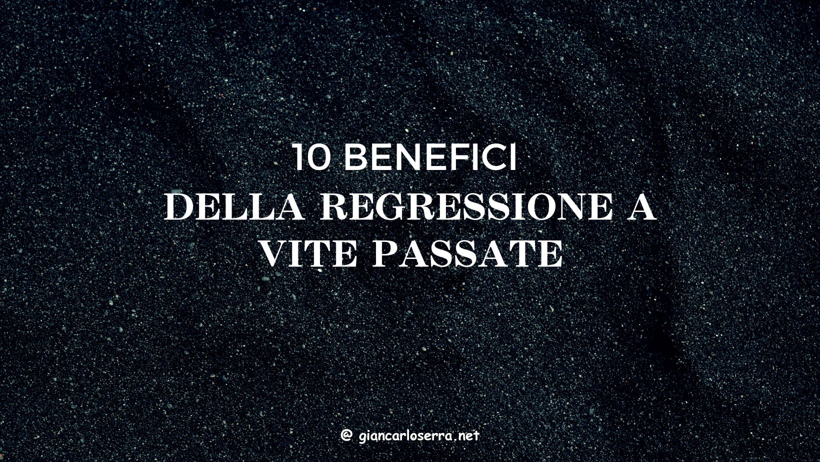 10 benefici della regressione a vite passate