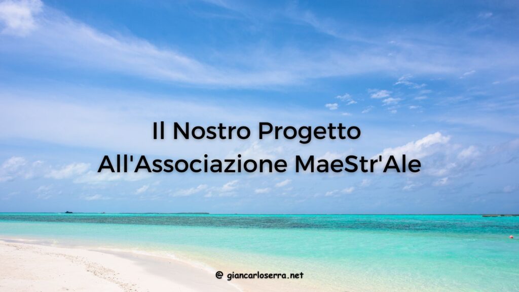 Il nostro progetto all'Associazione Maestrale