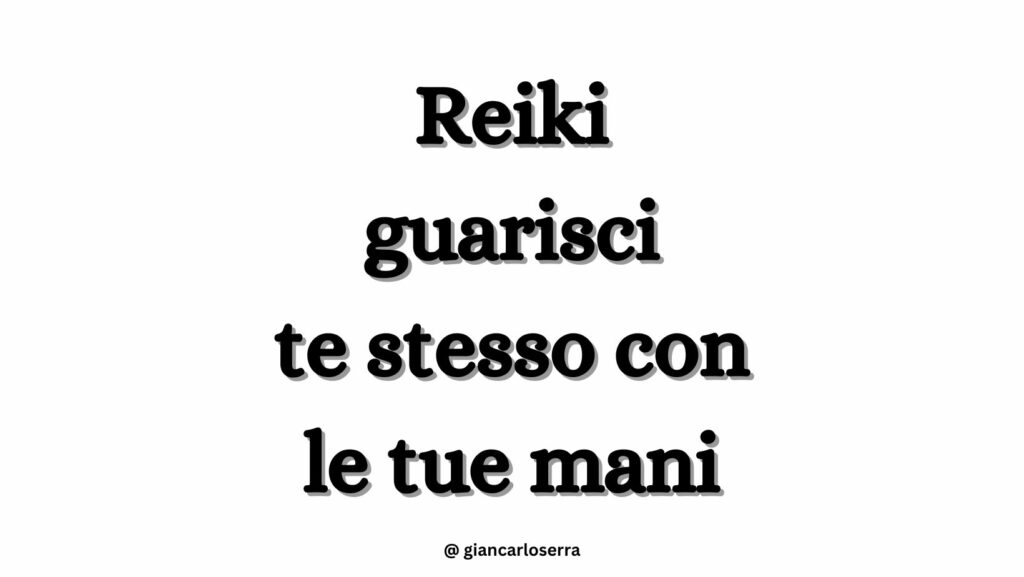 Reiki: Guarisci Te Stesso Con Le Tue Mani